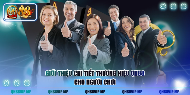 Giới thiệu chi tiết thương hiệu QH88 cho người chơi